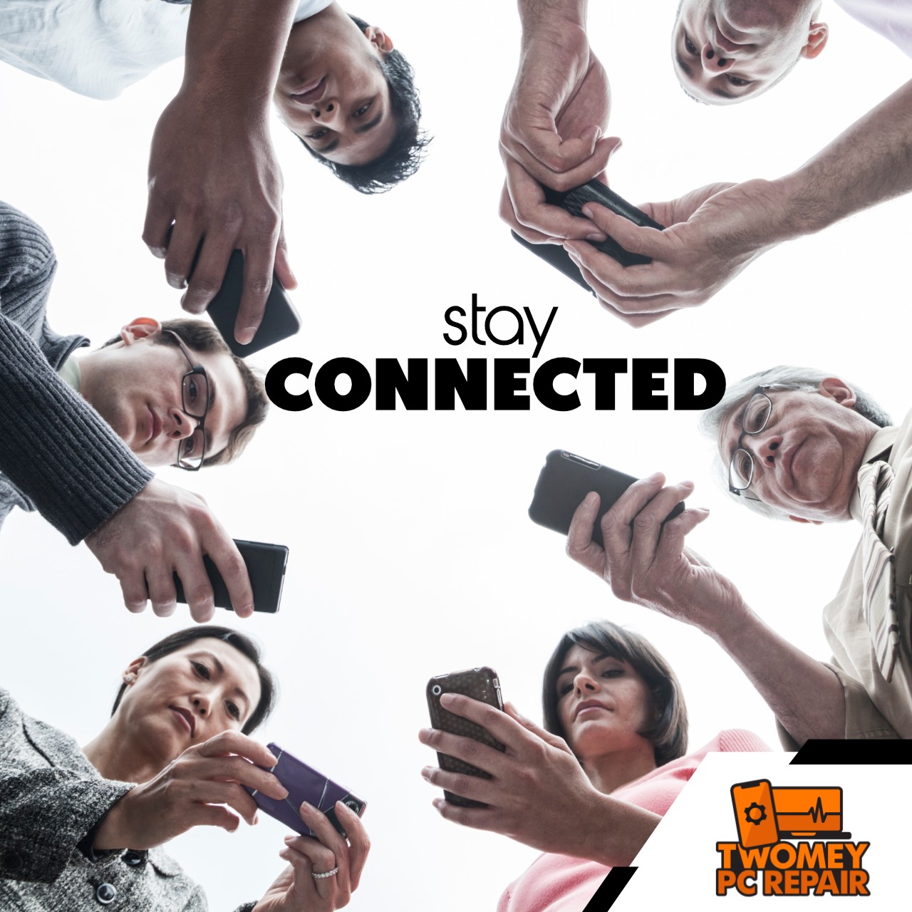 A group of people holding cell phones with the text stay connected.